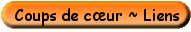 Coups de cœur ~ Liens